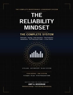 The Reliability Mindset The Complete System - The Maintenance Reliability Mindset, #5