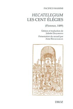 Hecatelegium / Les cent élégies - Florence, 1489