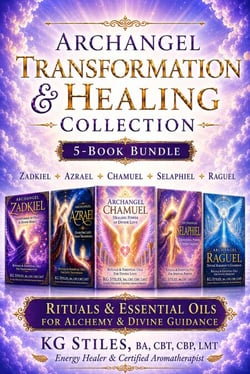 Archangel Transformation &amp; Healing: Zadkiel • Azrael • Chamuel • Selaphiel • Raguel - Rituals &amp; Essential Oils for Alchemy &amp; Divine Guidance - The Archangels Rituals Series