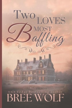 Two Loves Most Baffling - Forbidden Love Series, #3