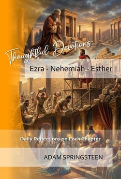 Thoughtful Devotions: Ezra - Nehemiah - Esther - Thoughtful Devotions, #10