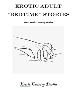 Erotic Adult “Bedtime” Stories