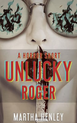 Unlucky Roger A Horror Short - Live Your Life, Die Your Death Horror Shorts Series, #1