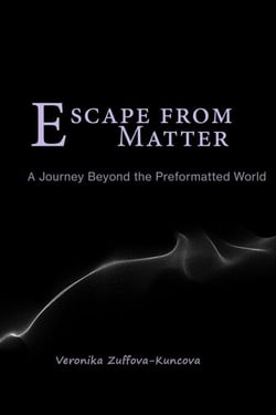Escape from Matter
