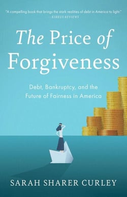 The Price of Forgiveness: Debt, Bankruptcy, and the Future of Fairness in America