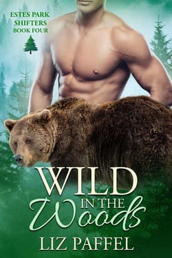 Wild in the Woods - Estes Park Shifters, #4