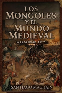 Los Mongoles y el Mundo Medieval - La Edad Media, #8