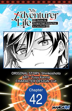 My Adventurer Life: I Became the Strongest Magic-Refining Sage in a New World #042