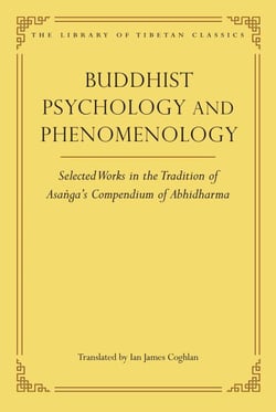 Buddhist Psychology and Phenomenology - Selected Works in the Tradition of Asanga's Compendium of Abhidharma