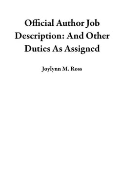 Official Author Job Description: And Other Duties As Assigned