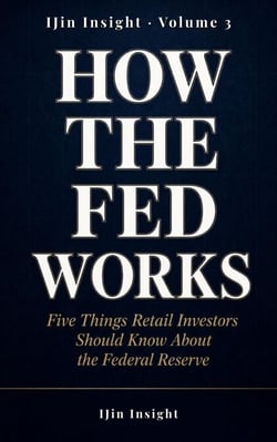 How the Fed Works - IJin Insight Short Reads, #3
