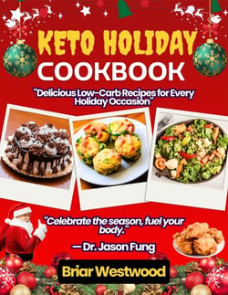 KETO HOLIDAY COOKBOOK - 250+ Easy Low-Carb Recipes for Stress-Free Holiday Entertaining &amp; Meal Prep: Celebrate, Feast &amp; Stay on Track from Thanksgiving to Valentine's Day