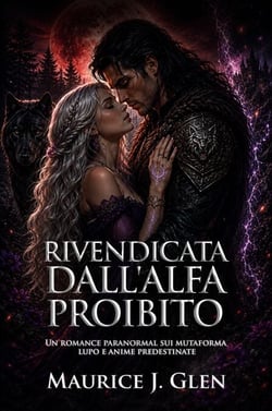 Rivendicata dall'Alfa Proibito - Un romance paranormal sui mutaforma lupo e anime predestinate