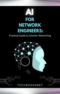 AI for Network Engineers: Practical Guide to Smarter Networking
