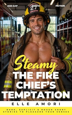 The Fire Chief’s Sweet Temptation: A Steamy Age-Gap Small-Town Romance