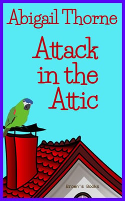 Attack in the Attic - Brown's books, #1