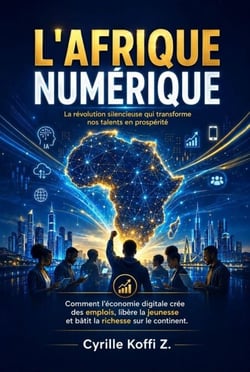 L’Afrique Numérique - La révolution silencieuse qui transforme nos talents en prospérité - Méthode CKZ, #3
