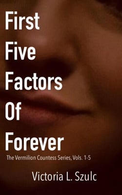 First Five Factors of Forever - The Vermilion Countess Series