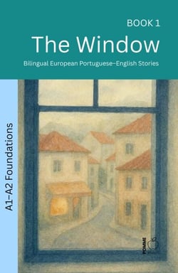 The Window: Bilingual European Portuguese–English Stories - The 52 Story Method – Foundations (A1–A2), #1