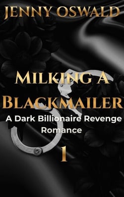Milking A Blackmailer - A Dark Billionaire Revenge Romance - Milking A Blackmailer, #1