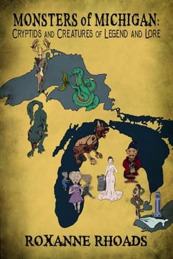 Monsters of Michigan: Cryptids and Creatures of  Legend and Lore