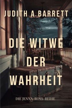 Die Witwe Der Wahrheit - Die Jenna-Ross-Reihe, #5