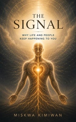 The Signal - Why Life and People Keep Happening to You