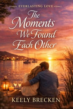The Moments We Found Each Other - Everlasting Love, #1