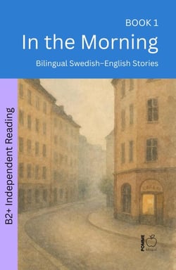 In the Morning: Bilingual Swedish–English Stories - The 52 Story Method – Independent Reading (B2+), #1