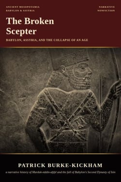 The Broken Scepter: Babylon, Assyria, and the Collapse of an Age