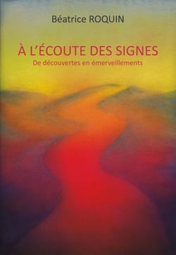 À l'écoute des signes - De découvertes en émerveillements