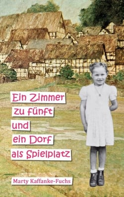 Ein Zimmer zu fünft und ein Dorf als Spielplatz