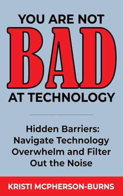 Hidden Barriers - You Are Not BAD at Technology, #2