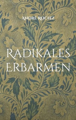 Radikales Erbarmen - Eine kosmische Ethik für das Überleben der Menscheit