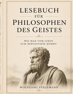 Lesebuch für Philosophen des Geistes - Wie man vom Leben zum Bewusstsein kommt.