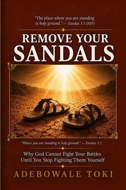 Remove Your Sandals: Why God Cannot Fight Your Battles Until You Stop Fighting Them Yourself