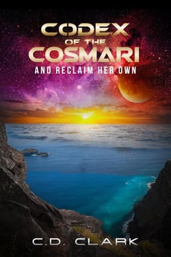 And Reclaim Her Own - Codex of the Cosmari, #3