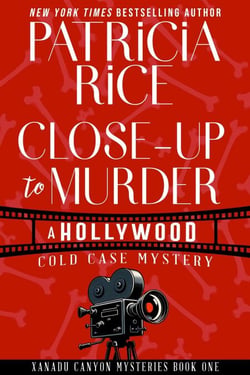 Close-up to Murder: A Hollywood Cold Case Mystery - Xanadu Canyon Mysteries, #1