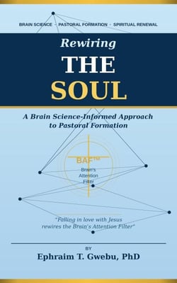 REWIRING THE SOUL: A Brain Science-Informed Approach to Pastoral Formation