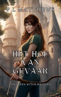 Het Hof van Gevaar - De Green Witch-mysteriereeks, #5