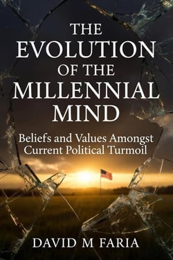 The Evolution of the Millennial Mind: Beliefs and Values Amongst Current Political Turmoil