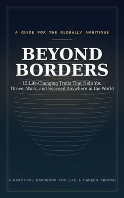 Beyond Borders 15 Life-Changing Traits That Help You Thrive, Work, and Succeed Anywhere in the World
