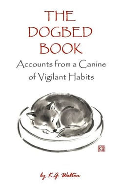 The Dogbed Book: Accounts from a Canine of Vigilant Habits - The Animal Sense Series, #1