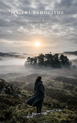 Na Trí Bandéithe - Thornstone Series, #2