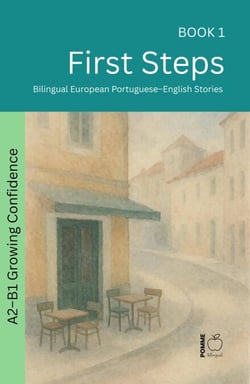 First Steps: Bilingual European Portuguese–English Stories - The 52 Story Method – Growing Confidence (A2-B1), #1