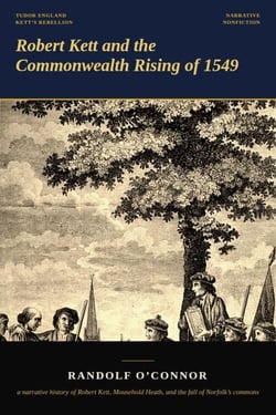 Robert Kett and the Commonwealth Rising of 1549