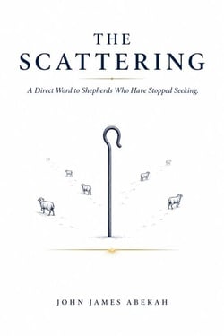 The Scattering (A Direct Word to Shepherds Who Have Stopped Seeking)