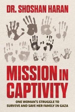Mission in Captivity: One Woman's Struggle to Survive and Save Her Family in Gaza