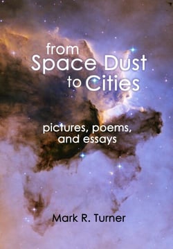 From Space Dust to Cities: pictures, poems, and essays