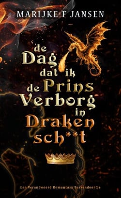 de Dag dat ik de Prins Verborg in Drakensch**t - Een Verantwoord Tussendoortje, #4